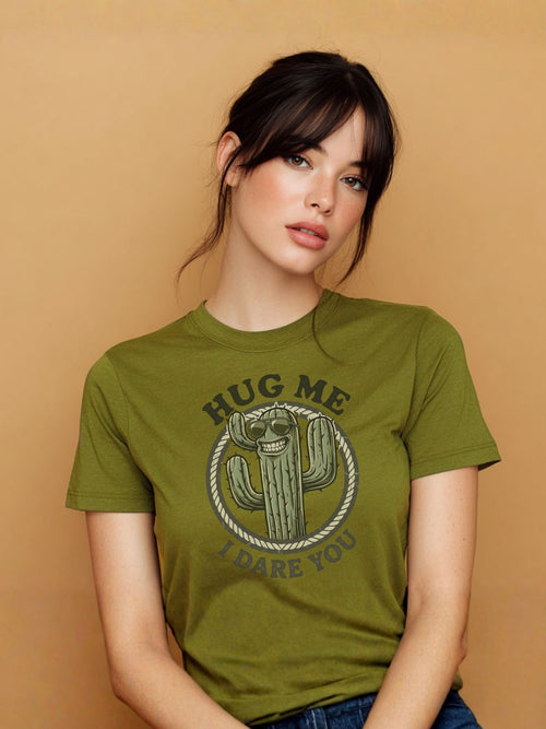 Hug Me I Dare You Unisex Tshirt