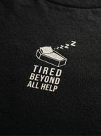 Men's Tired Beyond All Help Crewneck T-shirt
